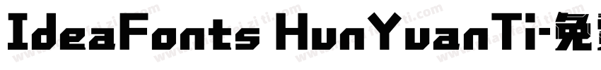 IdeaFonts HunYuanTi字体转换